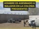 Hombre es asesinado a balazos en la colonia Presidentes